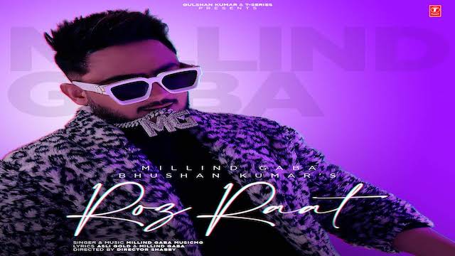 Roz Raat Lyrics - Millind Gaba