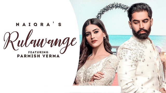 Rulawange Lyrics Naiqra | Parmish Verma