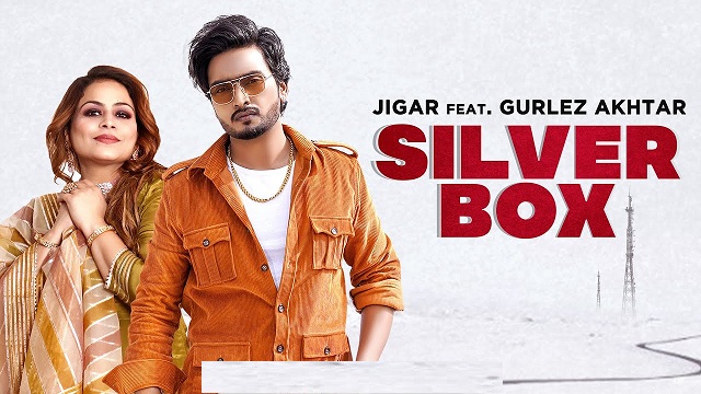 Silver Box Lyrics Jigar | Gurlez Akhtar