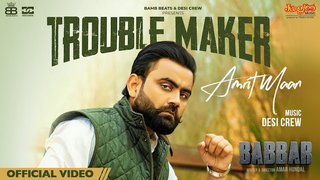 Trouble Maker Lyrics - Babbar | Amrit Maan