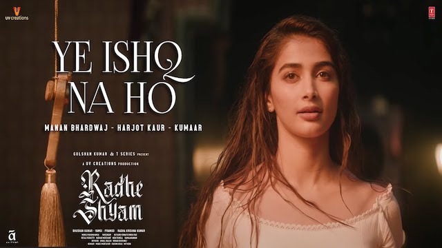 Ye Ishq Na Ho Lyrics (Radhe Shyam) - Manan Bhardwaj