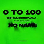 0 To 100 Lyrics - Sidhu Moose Wala
