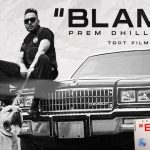 Blame Lyrics - Prem Dhillon