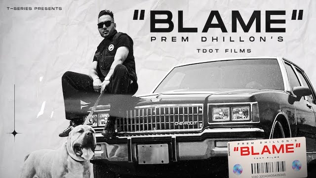 Blame Lyrics – Prem Dhillon