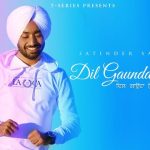 Dil Gaunda Firda Lyrics - Satinder Sartaaj