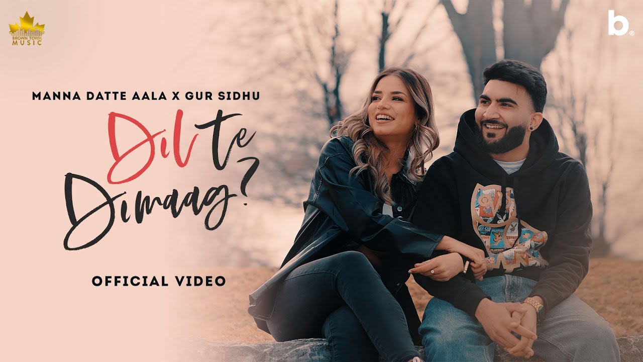 Dil Te Dimag Lyrics Manna Datte Aala