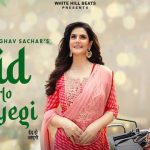 Eid Ho Jayegi Lyrics - Javed Ali | Zareen Khan