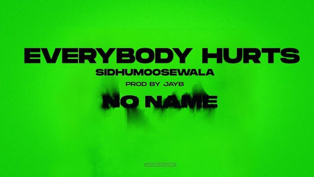 Everybody Hurts Lyrics - Sidhu Moose Wala