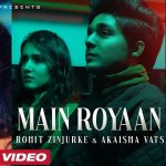 Main Royaan Lyrics - Tanveer Evan | Yasser Desai