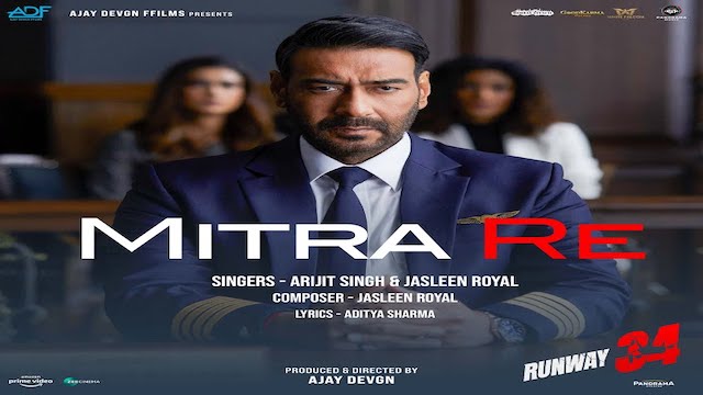 Mitra Re Lyrics (Runway 34) - Arijit Singh