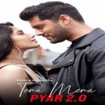 Tera Mera Pyar 2.0 Lyrics - Yasser Desai | Josh Sahunta