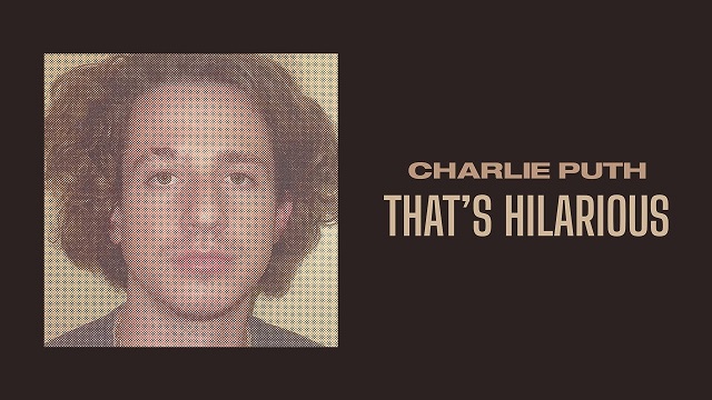 That's Hilarious Lyrics - Charlie Puth