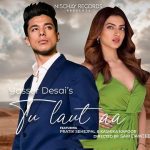 Tu Laut Aa Lyrics Yasser Desai | Prakriti Kakkar