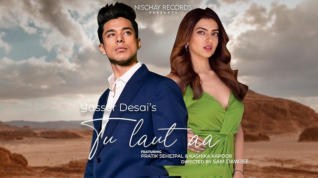 Tu Laut Aa Lyrics Yasser Desai | Prakriti Kakkar