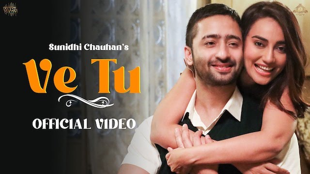 Ve Tu Lyrics - Sunidhi Chauhan | Shaheer Sheikh