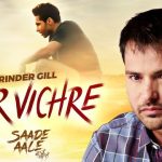 Yaar Vichre Lyrics - Amrinder Gill | Saade Aale