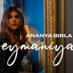 Beymaniyaan Lyrics Ananya Birla | Ikka
