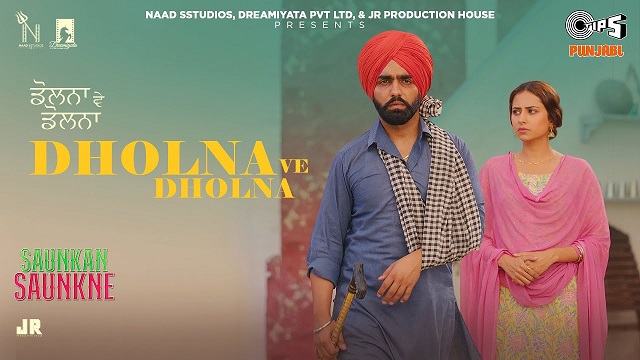 Dholna Ve Dholna Lyrics Saunkan Saunkne