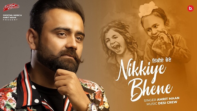 Nikkiye Bhene Lyrics Amrit Maan