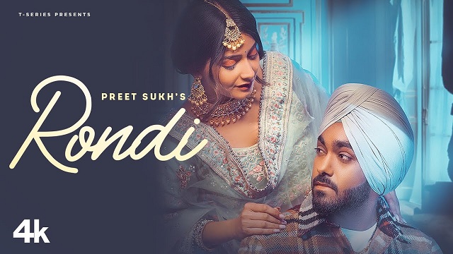 Rondi Lyrics Preet Sukh