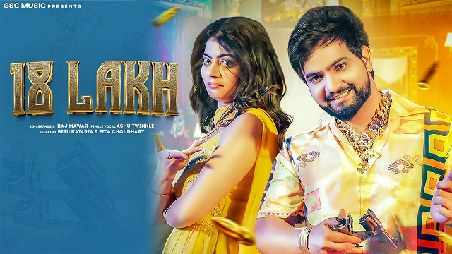 18 Lakh Lyrics – Raj Mawar | Ashu Twinkle