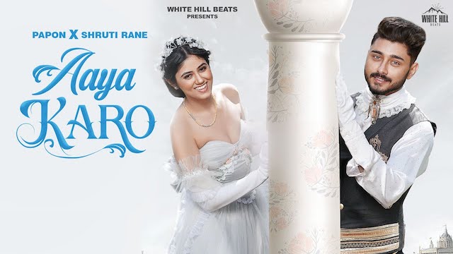 Aaya Karo Lyrics - Papon | Hardik Sharma