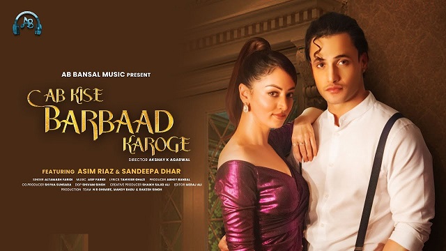 Ab Kise Barbaad Karoge Lyrics – Altamash Faridi | Asim Riaz