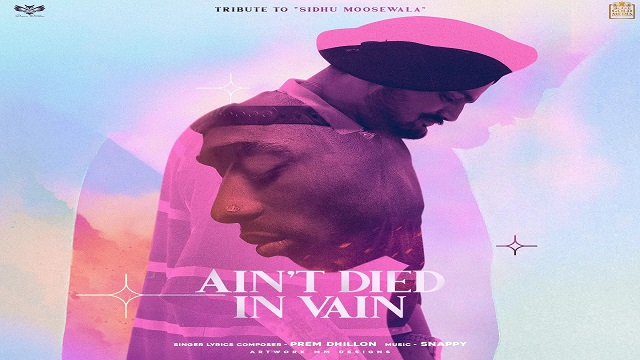 Ain’t Died In Vain Lyrics – Prem Dhillon