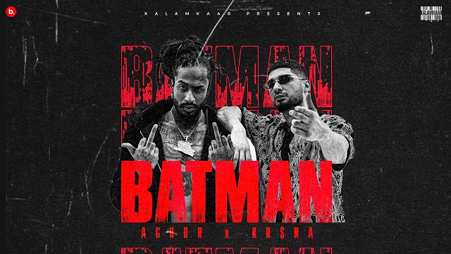 Batman Lyrics - Aghor Ft. Kr$Na 