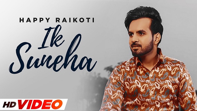 Ik Suneha Lyrics – Happy Raikoti