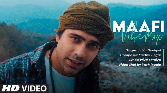 Maafi VibeMix Lyrics Jubin Nautiyal