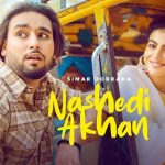 Nashedi Akhan Lyrics - Simar Dorraha | Deepak Dhillon