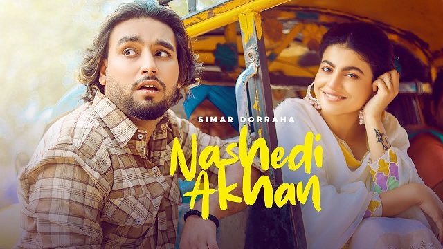 Nashedi Akhan Lyrics - Simar Dorraha | Deepak Dhillon