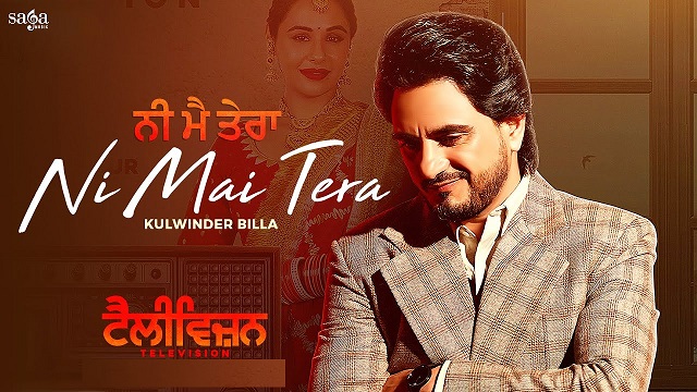 Ni Mai Tera Lyrics – Kulwinder Billa | Television