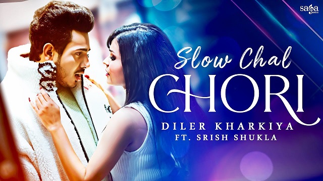 Slow Chal Chori Lyrics Diler Kharkiya