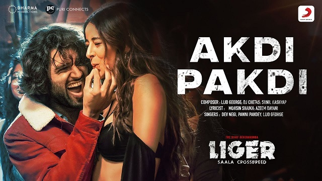 Akdi Pakdi Lyrics (Liger) – Dev Negi