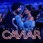 Caviar Lyrics - Diljit Dosanjh
