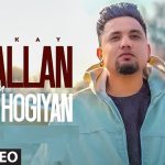 Gallan Hor Hogiyan Lyrics A Kay