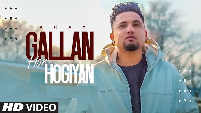 Gallan Hor Hogiyan Lyrics A Kay