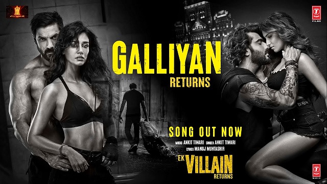 Galliyan Returns Lyrics (Ek Villain Returns) - Ankit Tiwari