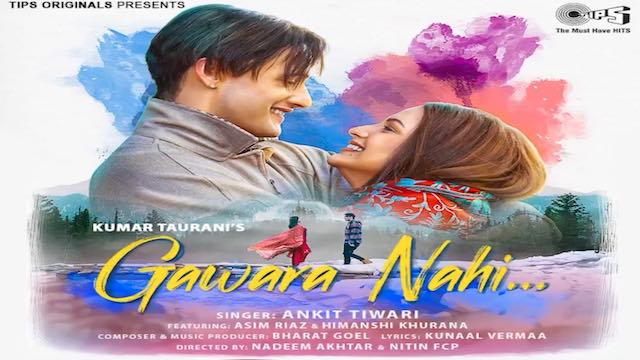 Gawara Nahi Lyrics – Ankit Tiwari | Himanshi Khurana