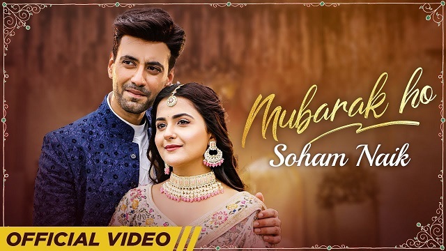 Mubarak Ho Lyrics – Soham Naik 