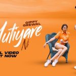 Mutiyare Ni Lyrics Gippy Grewal