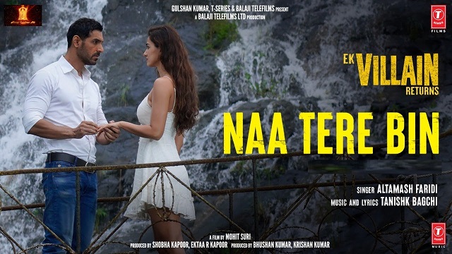 Naa Tere Bin Lyrics – Ek Villain Returns