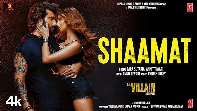 Shaamat Lyrics – Ek Villain Returns | Ankit Tiwari