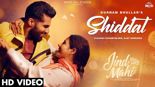 Shiddat Lyrics Jind Mahi | Gurnam Bhullar