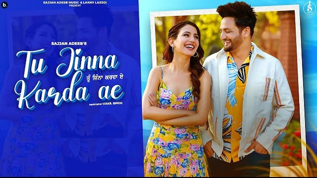 Tu Jinna Karda Ae Lyrics – Sajjan Adeeb