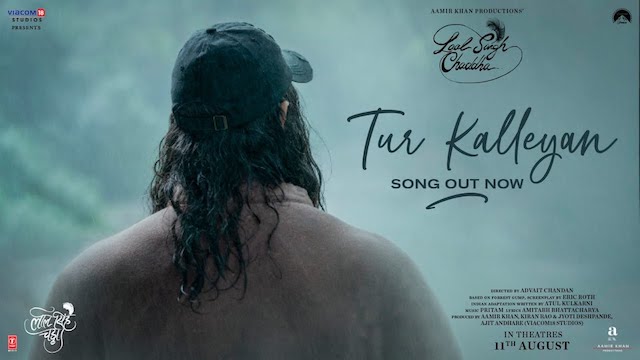 Tur Kalleyan Lyrics (Laal Singh Chaddha) – Arijit Singh