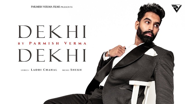 Dekhi Dekhi Lyrics - Parmish Verma