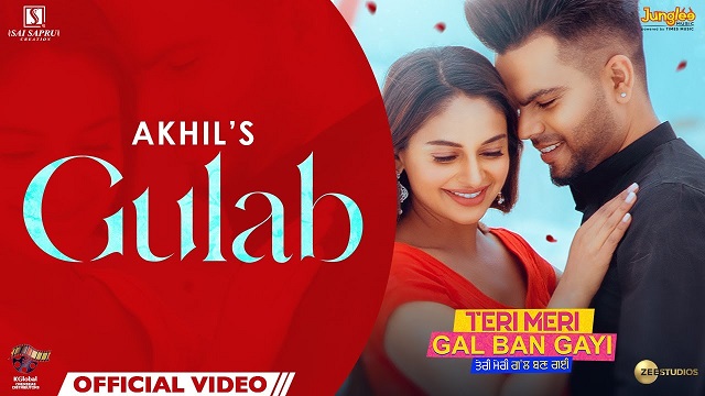 Gulab Lyrics (Akhil) - Teri Meri Gal Ban Gayi